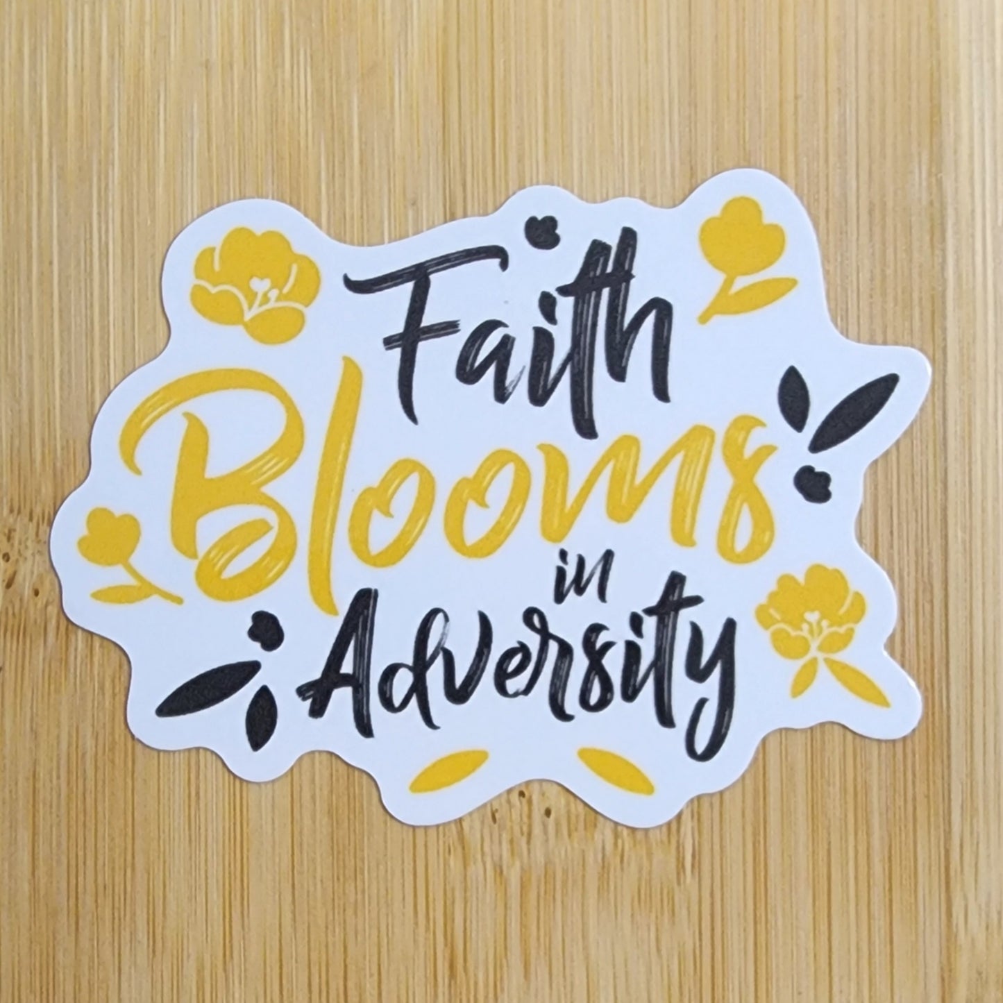 Faith Blooms in Adversity Sticker - 2.5" Inspirational Floral Vinyl Decal