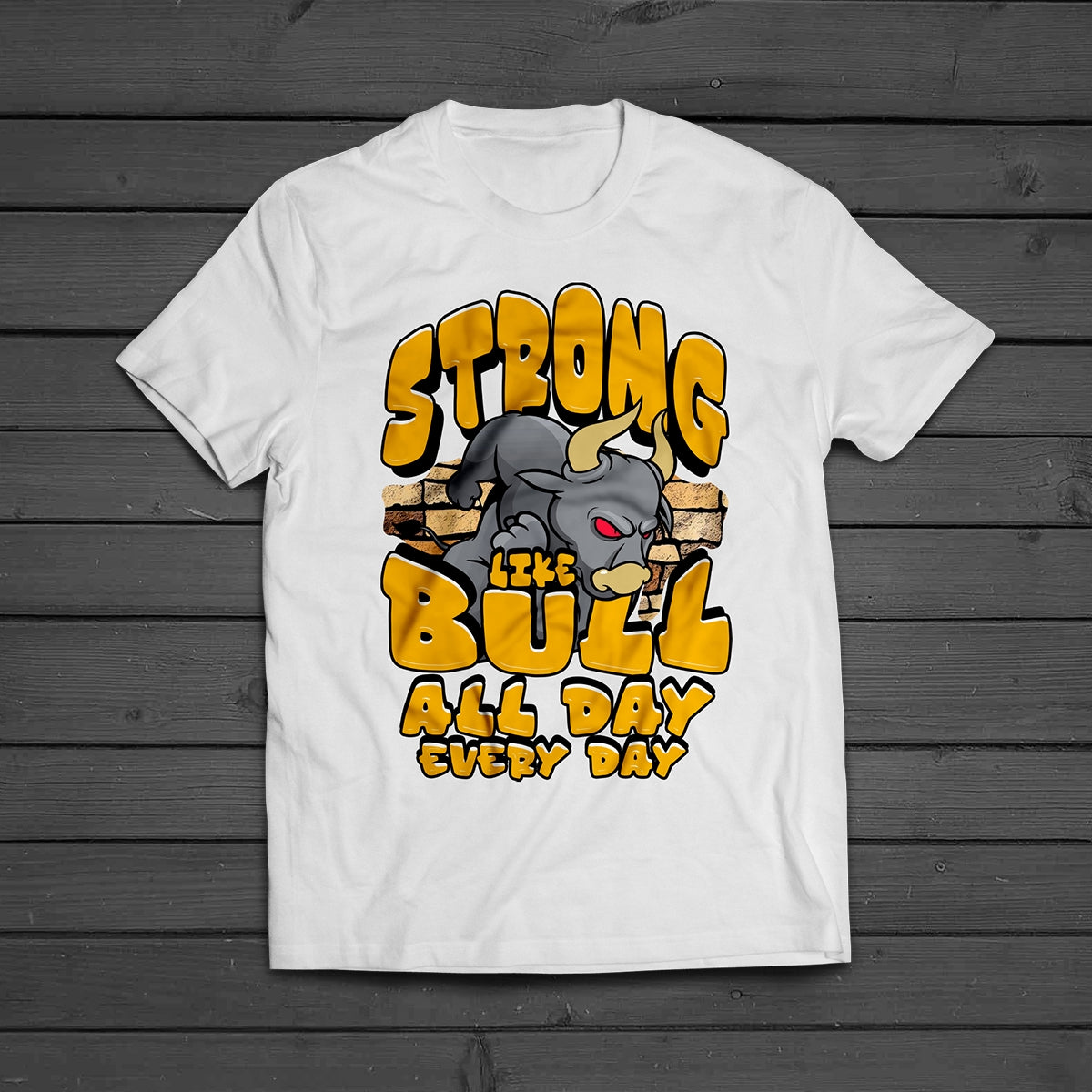 STRONG LIKE BULL STREETWEAR T-SHIRT