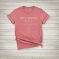 Becoming Still T-Shirt - Minimalist Graphic Tee with Encouraging Affirmation