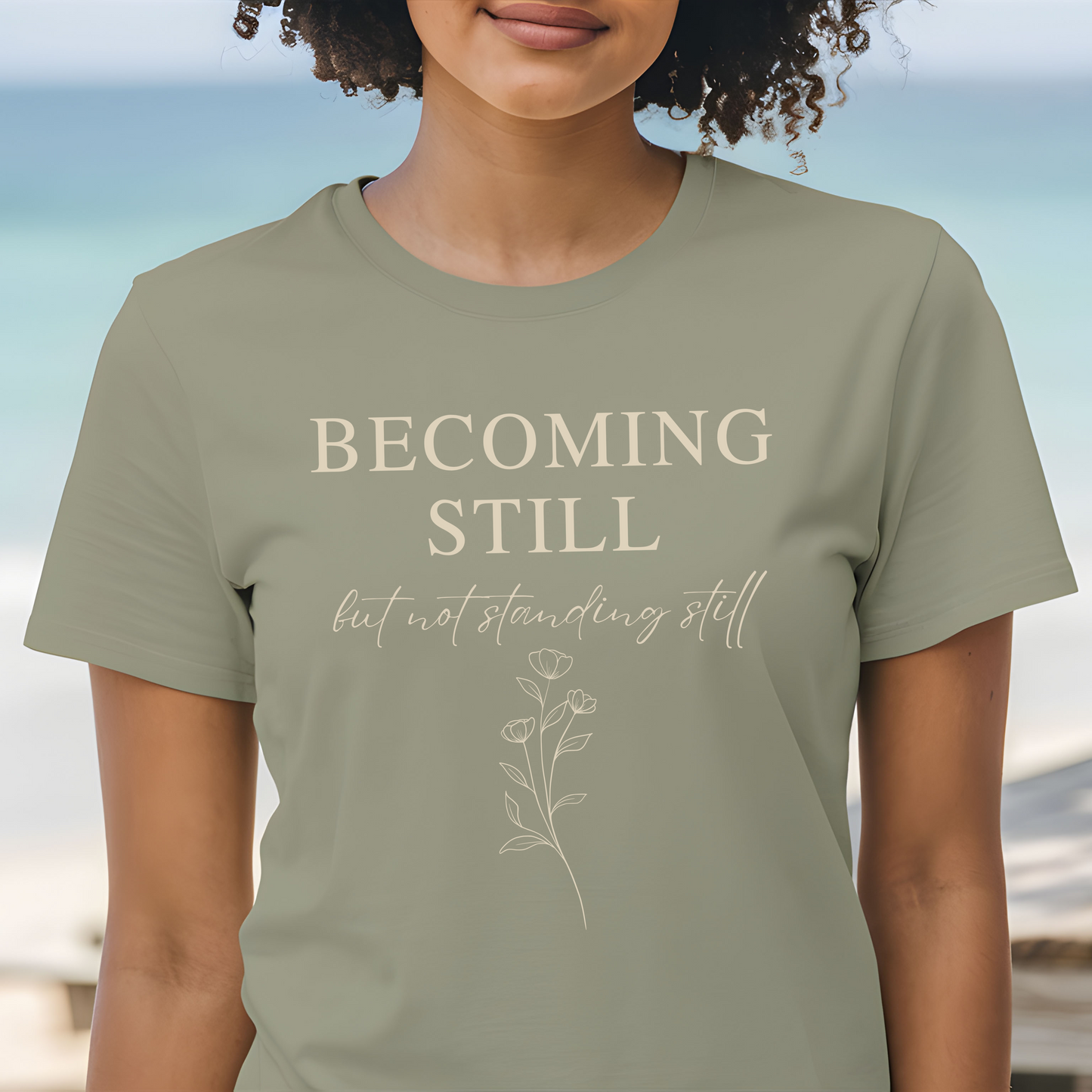 Becoming Still T-Shirt - Minimalist Graphic Tee with Encouraging Affirmation