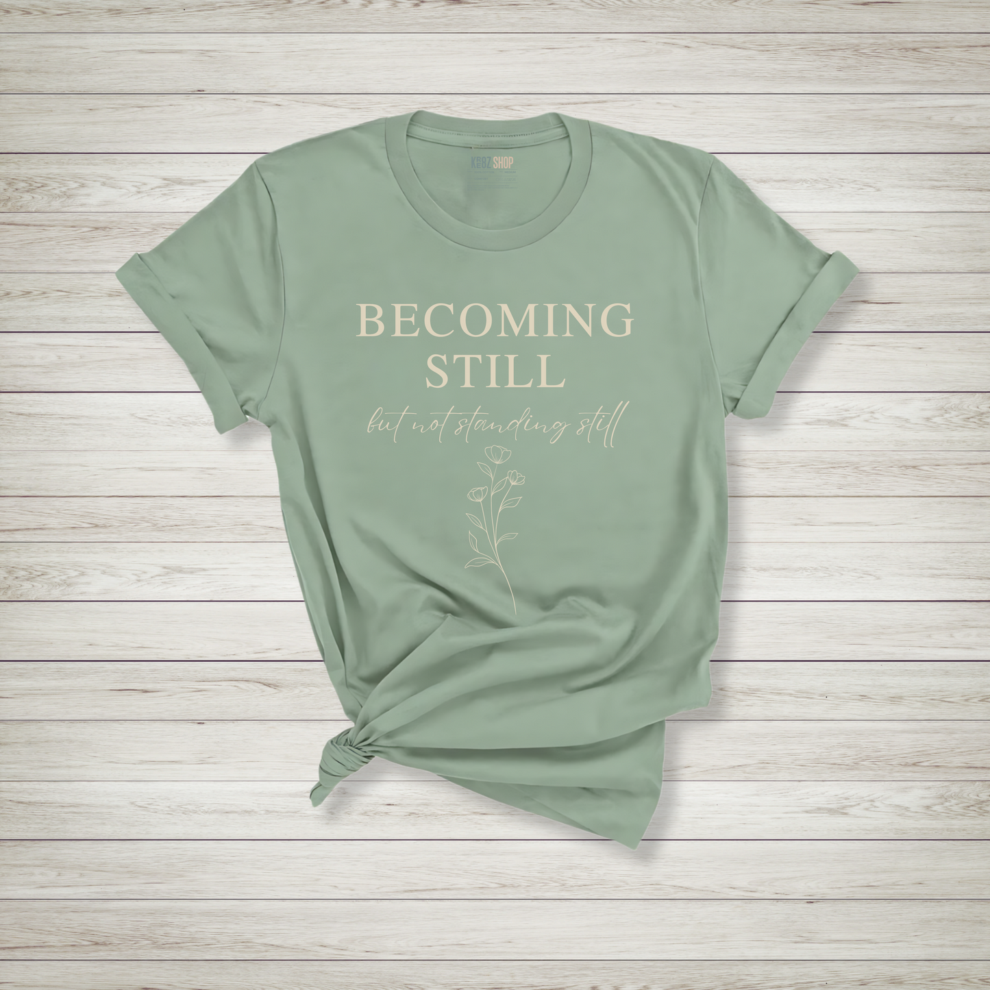 Becoming Still T-Shirt - Minimalist Graphic Tee with Encouraging Affirmation