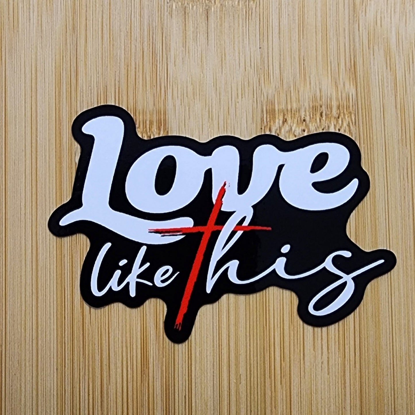 LOVE LIKE THIS STICKER