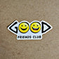 Good Friends Club Sticker - 3" Vinyl Decal for Water Bottles, Laptops & More
